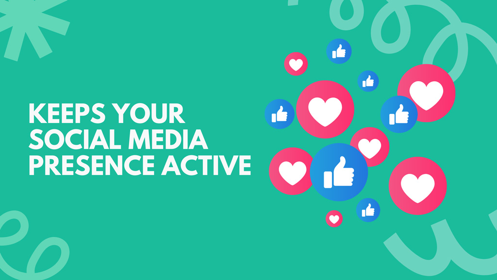 Keeps your social media presence active